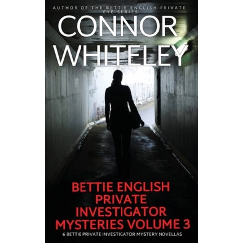 (영문도서) Bettie English Private Investigator Mysteries Volume 3: 6 Bettie Private Investigator Mystery... Hardcover, Cgd Publishing, 9781916847170