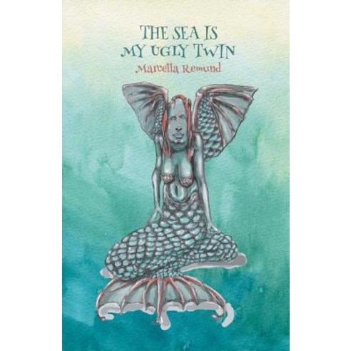 (영문도서) The Sea is My Ugly Twin Paperback, Finishing Line Press, English, 9781635345735