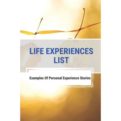 (영문도서) Life Experiences List: Examples Of Personal Experience Stories ...