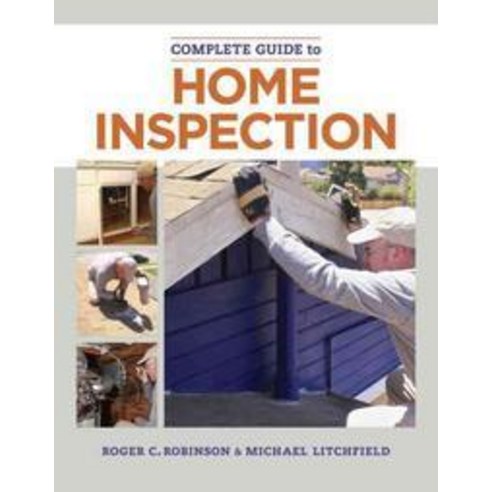 The Complete Guide to Home Inspection, Taunton Press