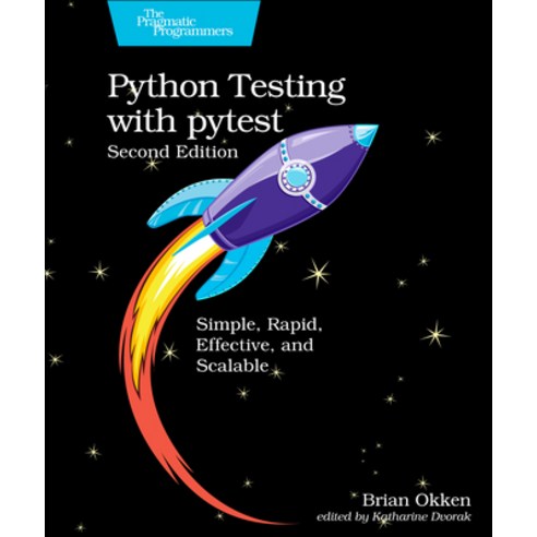 (영문도서) Python Testing with Pytest: Simple Rapid Effective and Scalable Paperback, Pragmatic Bookshelf, English, 9781680508604