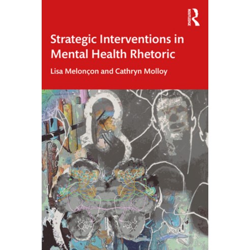 (영문도서) Strategic Interventions in Mental Health Rhetoric Paperback, Routledge, English, 9780367697600