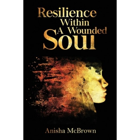 (영문도서) Resilience Within A Wounded Soul Paperback, Independently Published, English, 9798737431846