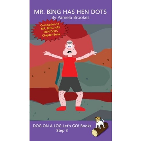Mr. Bing Has Hen Dots: (Step 3) Sound Out Books (systematic decodable) Help Developing Readers incl... Hardcover, Dog on a Log Books, English, 9781648310614