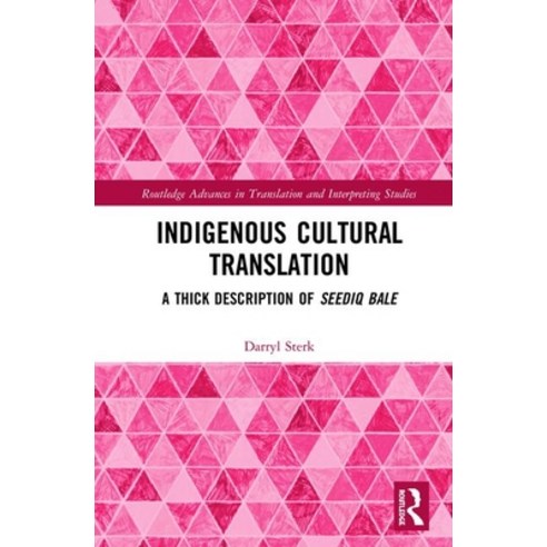 Indigenous Cultural Translation: A Thick Description of Seediq Bale Hardcover, Routledge
