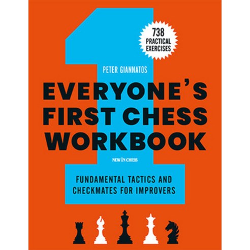 (영문도서) Everyone''s First Chess Workbook: Fundamental Tactics and Checkmates for Improvers - 738 Pract... Paperback, New in Chess, English, 9789056919887