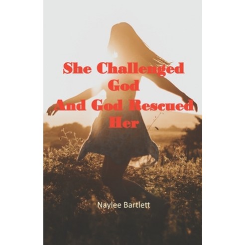 (영문도서) She Challenged God And God Rescued Her Paperback, Pinsan Books, English, 9780995682320