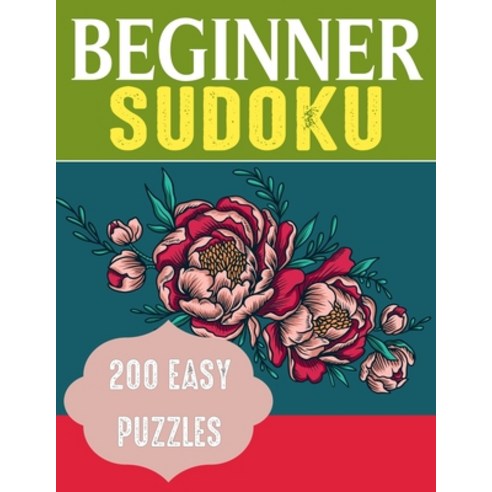 Beginner Sudoku 200 Easy Puzzles: 200 Easy Sudoku Puzzle to Improve Your Memory & Prevent Neurologic... Paperback, Independently Published, English, 9798560944520