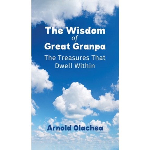 (영문도서) The Wisdom of Great Granpa Hardcover, Austin Macauley, English, 9781643781785