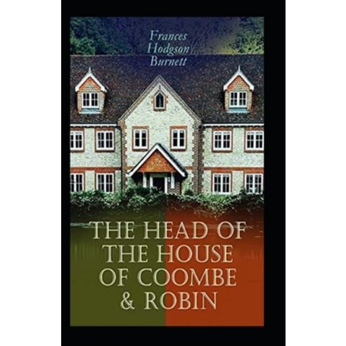 (영문도서) The Head of the House of Coombe Annotated Paperback, Independently Published, English, 9798492399436