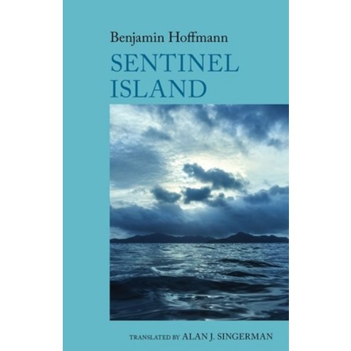 (영문도서) Sentinel Island: A Novel: By Benjamin Hoffmann Hardcover, Liverpool University Press, English, 9781837642618