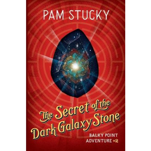 The Secret of the Dark Galaxy Stone: Balky Point Adventure #2 Paperback, Wishing Rock Press, English, 9781940800097