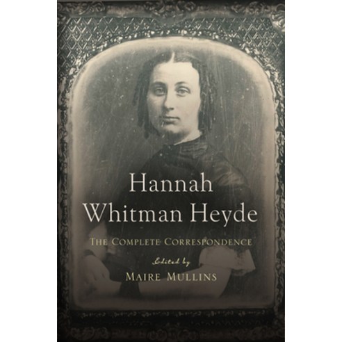 (영문도서) Hannah Whitman Heyde: The Complete Correspondence Paperback, Bucknell University Press, English, 9781684483600