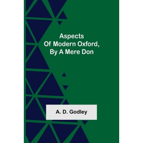 (영문도서) Aspects of Modern Oxford by a Mere Don Paperback, Alpha Edition, English, 9789355890580