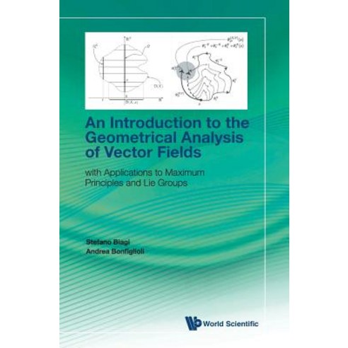 (영문도서) An Introduction to the Geometrical Analysis of Vector Fields: with Applications to Maximum Pr... Hardcover, World Scientific Publishing..., English, 9789813276611