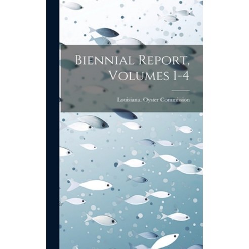 (영문도서) Biennial Report Volumes 1-4 Hardcover, Legare Street Press, English, 9781020107764