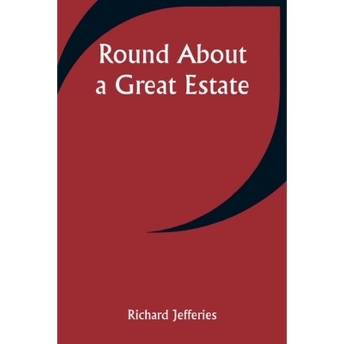 (영문도서) Round About a Great Estate Paperback, Alpha Edition, English, 9789357947589