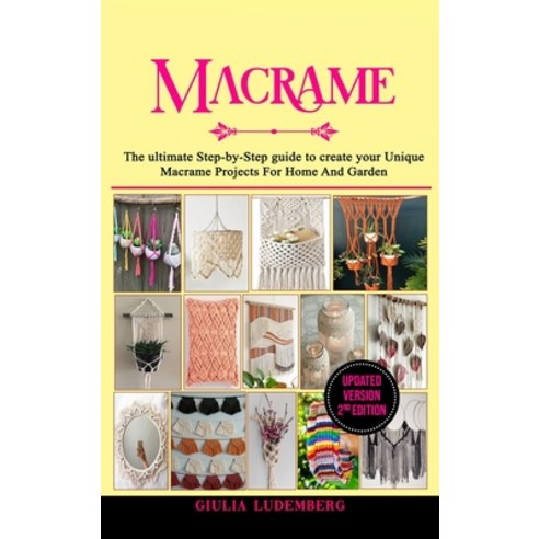 Macramé ( Updated Version 2nd Edition ) Hardcover, Giulia Ludemberg, English, 9781801975735