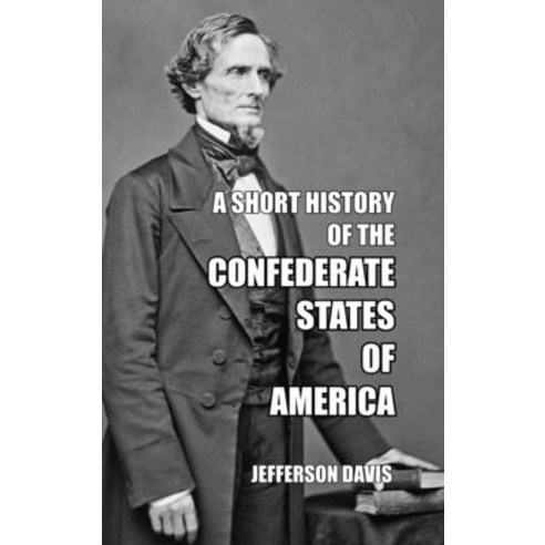 (영문도서) A Short History of the Confederate States of America Hardcover, Scrawny Goat Books, English, 9781915645340