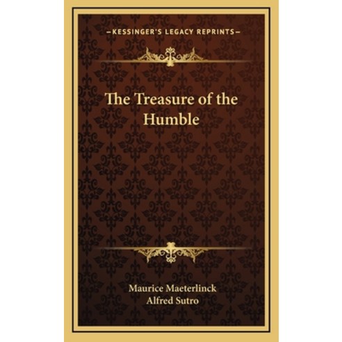 (영문도서) The Treasure of the Humble Hardcover, Kessinger Publishing, English, 9781163204856