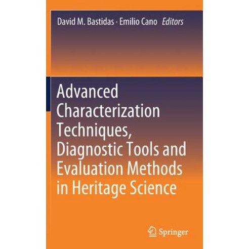 (영문도서) Advanced Characterization Techniques Diagnostic Tools and Evaluation Methods in Heritage Sci... Hardcover, Springer, English, 9783319753157