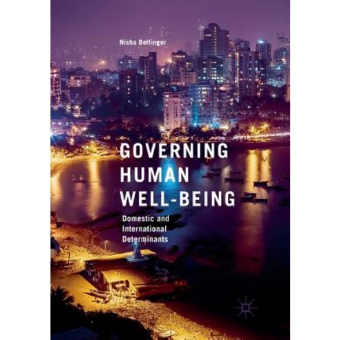 (영문도서) Governing Human Well-Being: Domestic and International Determinants Paperback, Palgrave MacMillan, English, 9783319880150