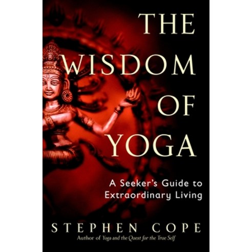 (영문도서) The Wisdom of Yoga: A Seeker''s Guide to Extraordinary Living Paperback, Bantam, English, 9780553380545