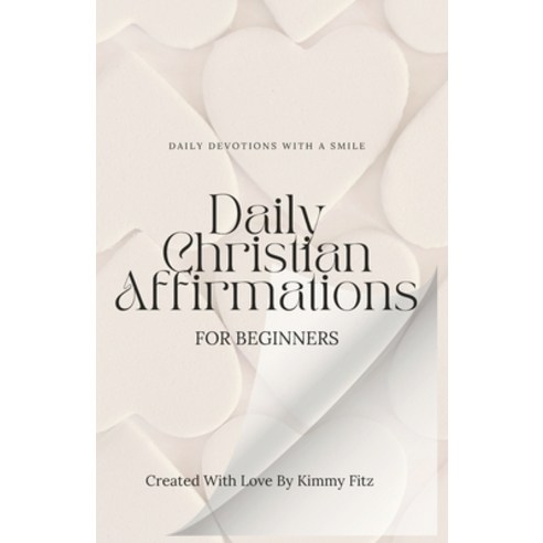 (영문도서) Daily Christian Affirmations for Beginners: Daily Devotions with a Smile Paperback, Independently Published, English, 9798877352896