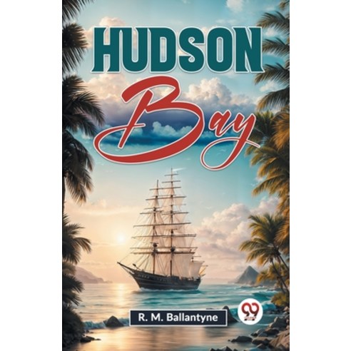 (영문도서) Hudson Bay Paperback, Double 9 Books, English, 9789359395784