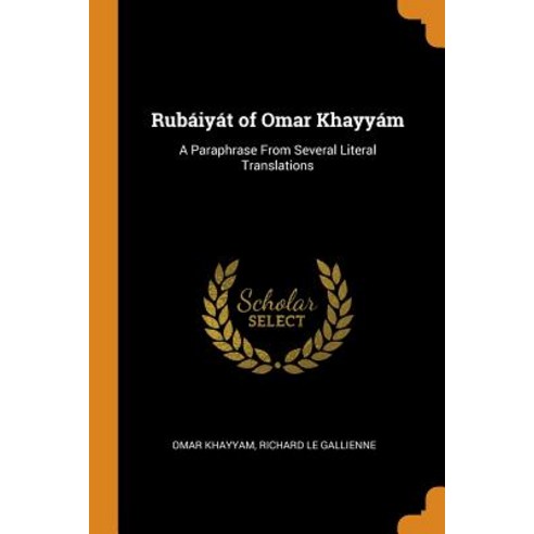 (영문도서) Rubáiyát of Omar Khayyám: A Paraphrase From Several Literal Translations Paperback, Franklin Classics, English, 9780343016982