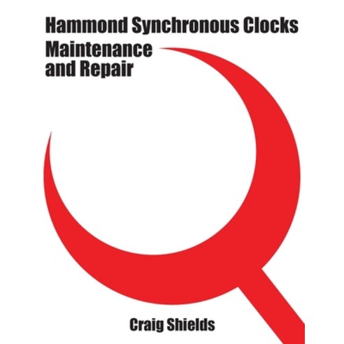 (영문도서) Hammond Synchronous Clocks Maintenance and Repair Paperback, Clock Press, English, 9780984671809