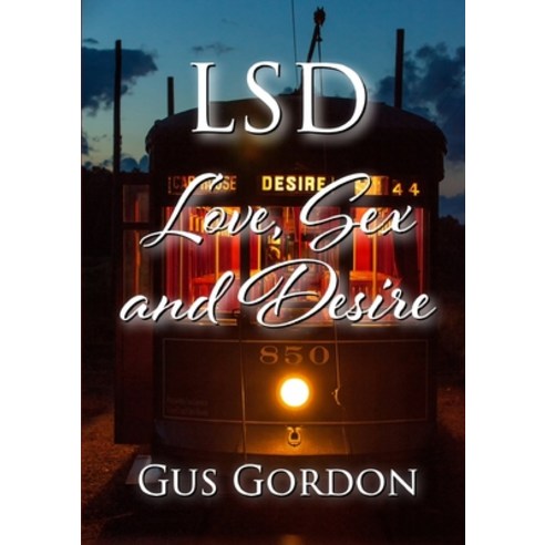 LSD: Love Sex and Desire Paperback, Lulu.com