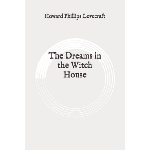 The Dreams in the Witch House: Original Paperback, Independently Published