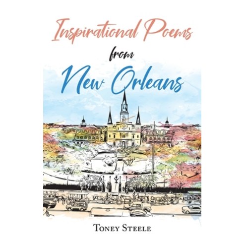 (영문도서) Inspirational Poems from New Orleans Paperback, Christian Faith Publishing, English, 9781685704933