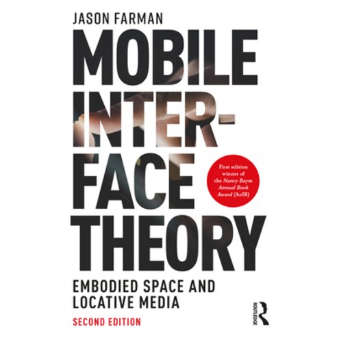Mobile Interface Theory: Embodied Space and Locative Media Paperback, Routledge