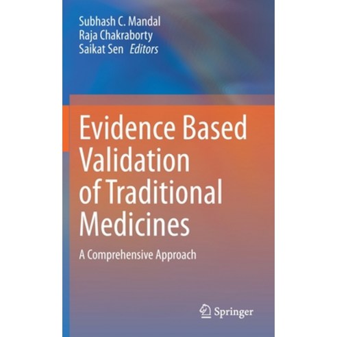 Evidence Based Validation of Traditional Medicines: A Comprehensive Approach Hardcover, Springer, English, 9789811581267