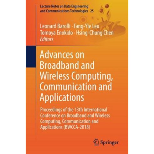 (영문도서) Advances on Broadband and Wireless Computing Communication and Applications: Proceedings of ... Paperback, Springer, English, 9783030026127