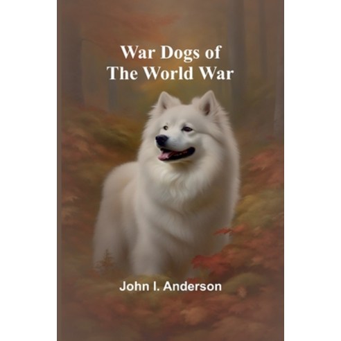 (영문도서) War Dogs of the World War Paperback - 전쟁사 | 쿠팡