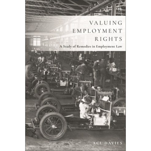 (영문도서) Valuing Employment Rights: A Study of Remedies in Employment Law Hardcover, Hart Publishing, English, 9781509955268