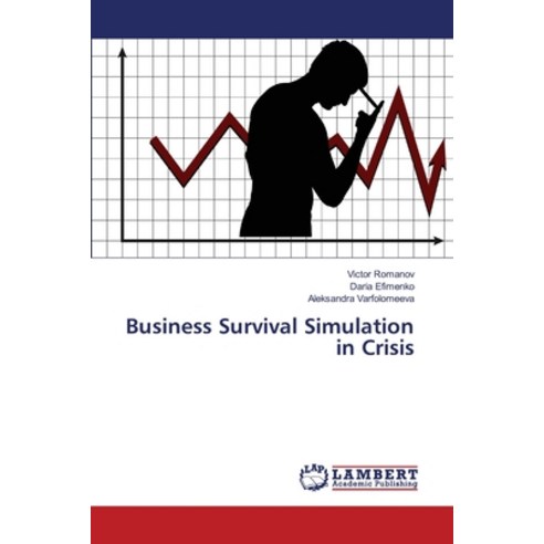 Business Survival Simulation in Crisis Paperback, LAP Lambert Academic Publis..., English, 9783330334700