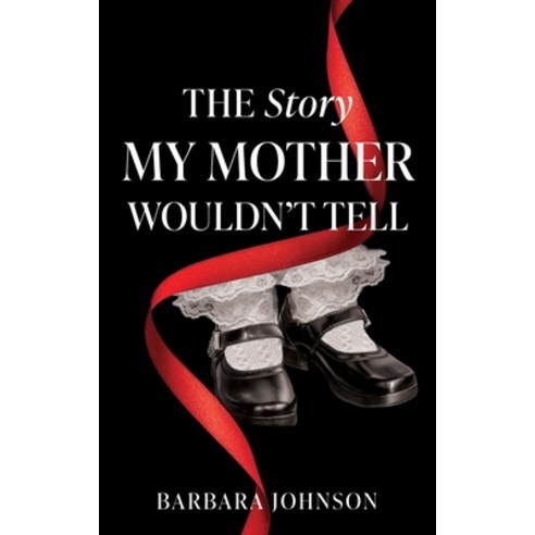 (영문도서) The Story My Mother Wouldn''t Tell Paperback, Xulon Press, English, 9781662896286