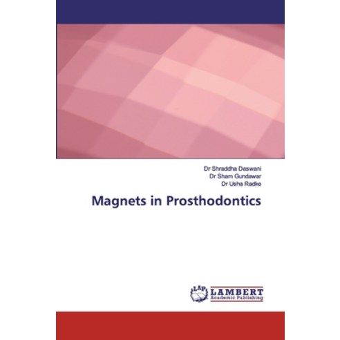 Magnets in Prosthodontics Paperback, LAP Lambert Academic Publis..., English, 9786139457014