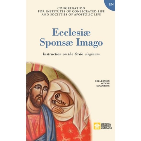 (영문도서) Ecclesiae Sponsae Imago. Instruction on the Ordo Virginum Paperback, Libreria Editrice Vaticana, English, 9788826606484