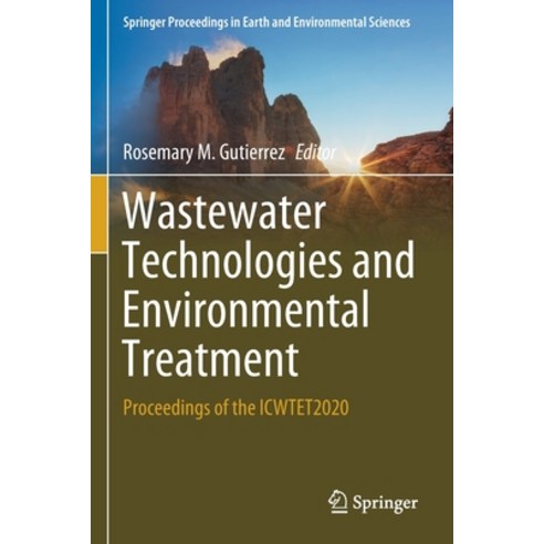 (영문도서) Wastewater Technologies and Environmental Treatment: Proceedings of the ICWTET2020 Paperback, Springer, English, 9783030619916