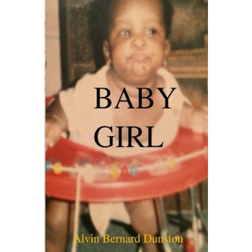 (영문도서) Baby Girl Paperback, Alvin Dunston, English, 9780578488721