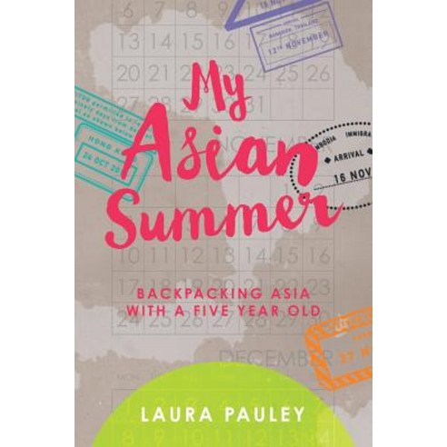 My Asian Summer: Backpacking Asia with a Five Year Old Paperback, New Generation Publishing