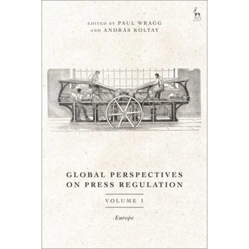 (영문도서) Global Perspectives on Press Regulation Volume 1: Europe Hardcover, Hart Publishing, English, 9781509950348