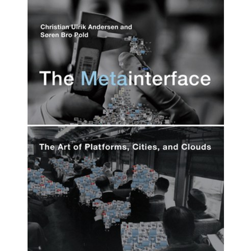 (영문도서) The Metainterface: The Art of Platforms Cities and Clouds Paperback, MIT Press, English, 9780262549677