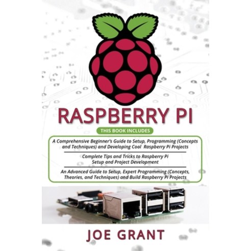 Raspberry Pi: 3 in 1- A Comprehensive Beginner''s Guide + Tips and ...
