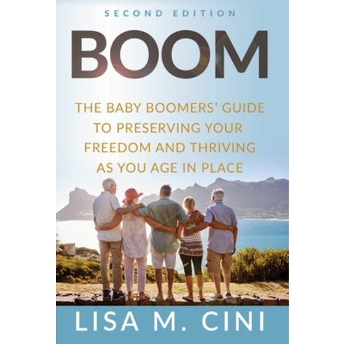 (영문도서) Boom: The Baby Boomers'' Guide to Preserving Your Freedom and Thriving as You Age in Place Hardcover, Ethos Collective, English, 9781636800165